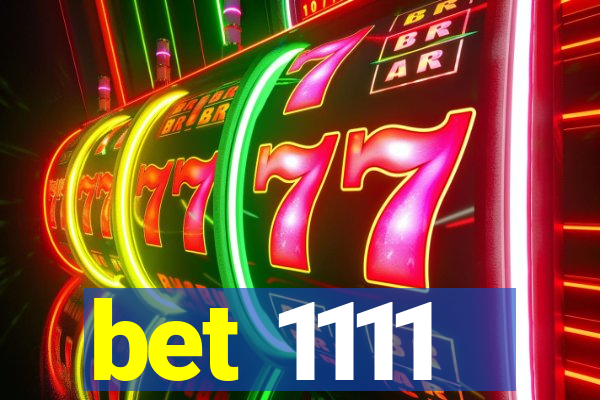 bet 1111